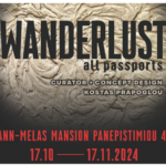 „WANDERLUST / ALL PASSPORTS“ im Megaron Schliemann-Mela (Athen)